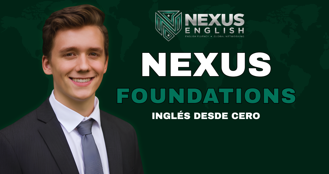 Nexus Foundations — Inglés desde cero